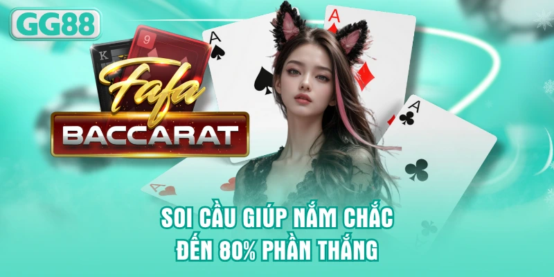 Soi cầu baccarat giúp nắm chắc đến 80% phần thắng